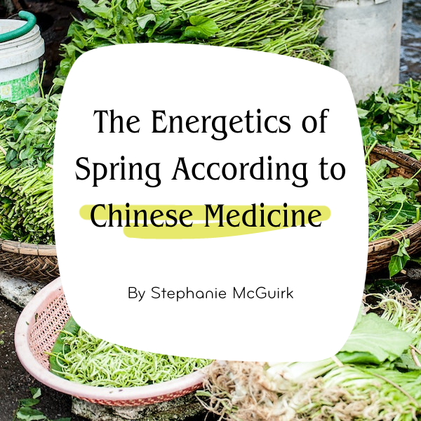 The Energetics of Spring According to Chinese Medicine