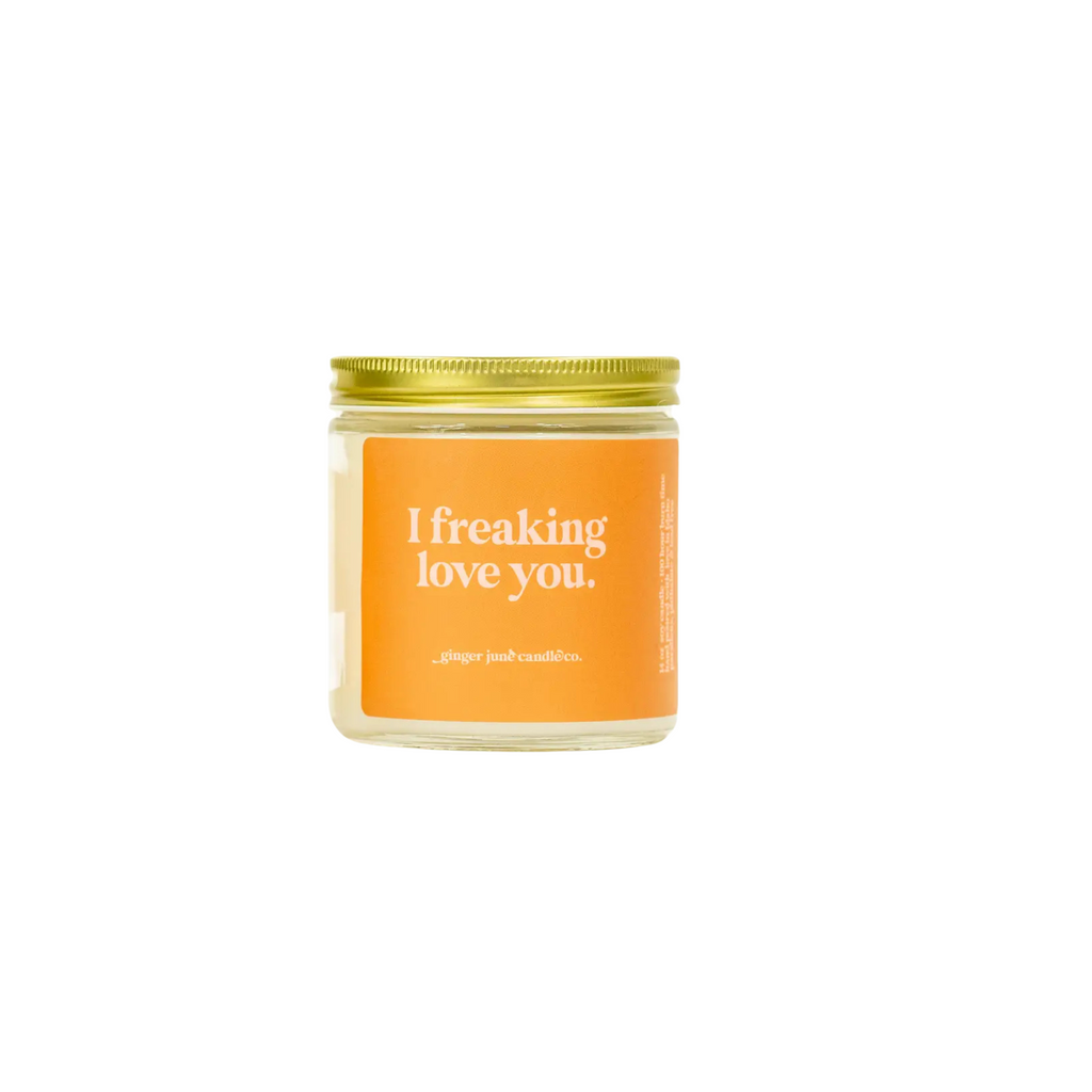 I Freaking Love You Candle - Daydream Scent - 8oz